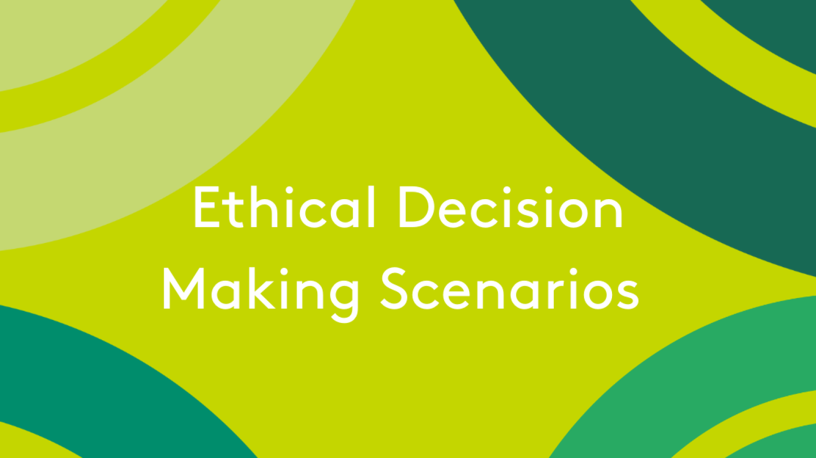 Ethical Decision Making Scenarios 